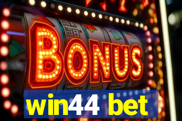 win44 bet